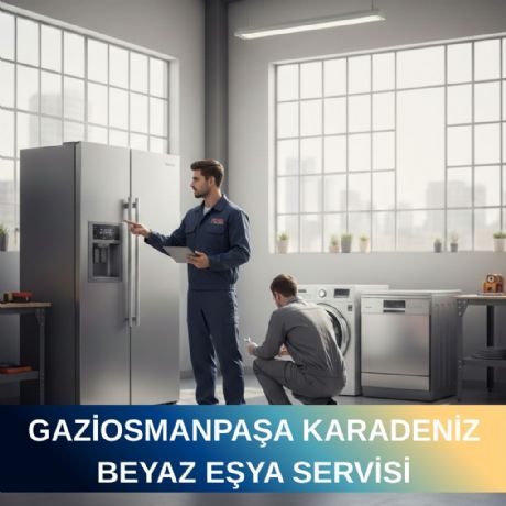 Gaziosmanpaşa Karadeniz Mahallesi Beyaz Eşya Servisi