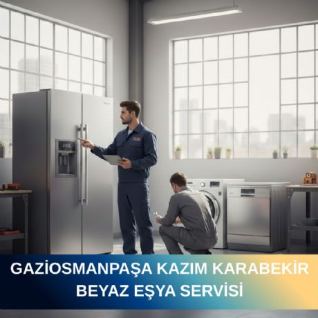 Gaziosmanpaşa Kazım Karabekir Mahallesi Beyaz Eşya Servisi