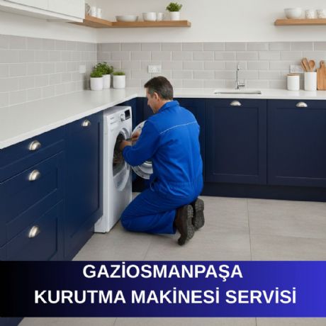 Gaziosmanpaşa Kurutma Makinesi Servisi